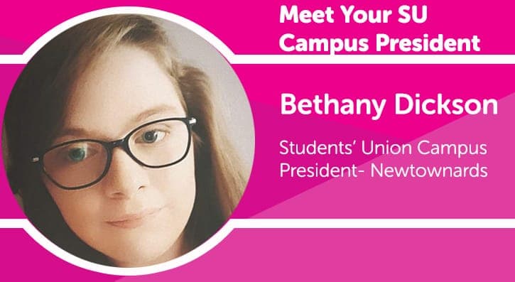 Meet Your SU Campus President- Bethany Dickson- Students' Union Campus President- Newtownards